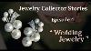 Jewelry Collector Stories Episode 4 Wedding Jewelry